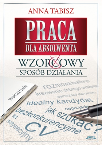 Praca dla absolwenta. Wzorcowy sposób działania - Anna Tabisz