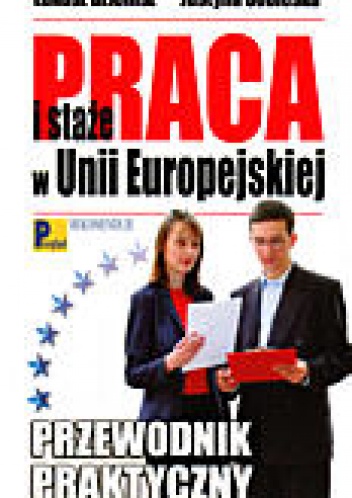 Praca i staże w Unii Europejskiej - Łukasz Dzienisz, Justyna Sobieska