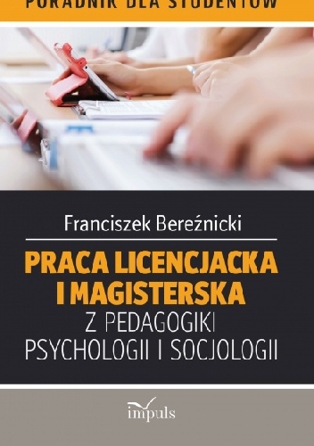 Praca licencjacka i magisterska z pedagogiki psychologii i socjologii