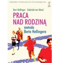Praca nad rodziną. Metoda Berta Hellingera - Bert Hellinger