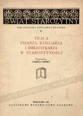 Praca pisarza, księgarza i bibliotekarza w starożytności - Gabriela Pianko