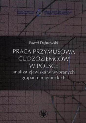 Praca przymusowa cudzoziemców w Polsce - Paweł Dąbrowski