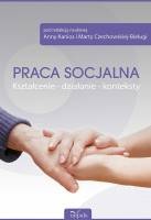 Praca socjalna. Kształcenie – działanie - konteksty - Anna Kanios, Marta Czechowska-Bieluga