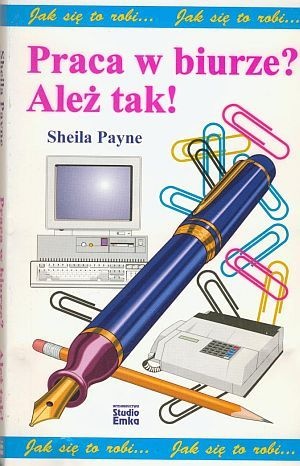Praca w biurze? Ależ tak! - Sheila Payne