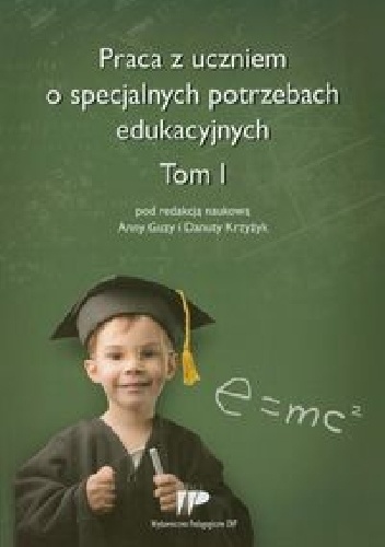 Praca z uczniem o specjalnych potrzebach edukacyjnych Tom 1 - Anna Guza, Danuta Krzyżyk
