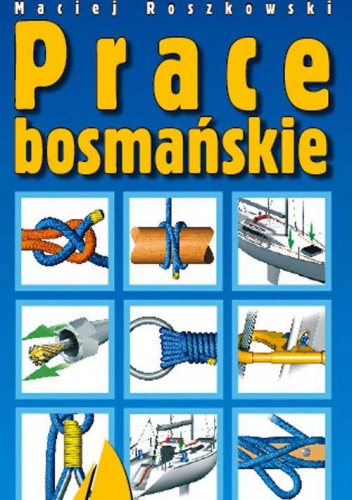 Prace bosmańskie - Maciej Roszkowski