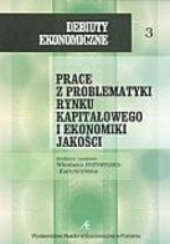 Prace z problematyki rynku kapitałowego i ekonomiki jakości - Wiesława Przybylska-Kapuścińska