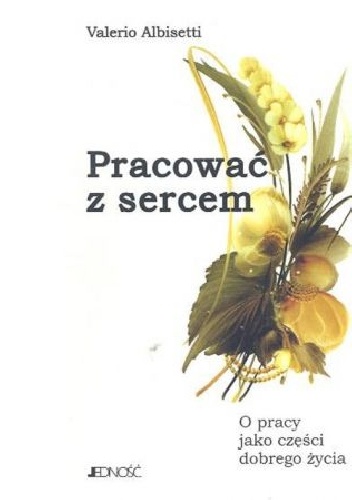 Pracować z sercem - Valerio Albisetti