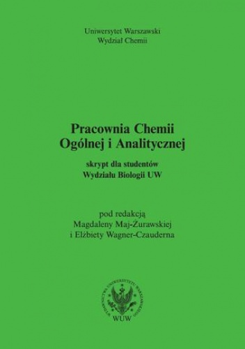 Pracownia chemii ogólnej i analitycznej (2017, wyd. 6) - Wagner-Czauderna Elżbieta, Maj-Żurawska Magdalena
