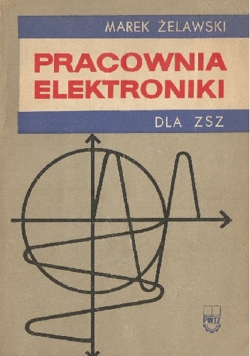 Pracownia elektroniki dla zasadniczych szkół zawodowych - Marek Żelawski