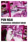 Pracownice chińskich fabryk - Ngai Pun