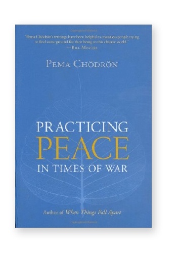 Practicing Peace in Times of War - Pema Chödrön