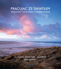 Pracując ze światłem. Warsztaty fotografii krajobrazowej