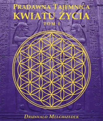 Pradawna tajemnica kwiatu życia. Tom I - Drunvalo Melchizedek
