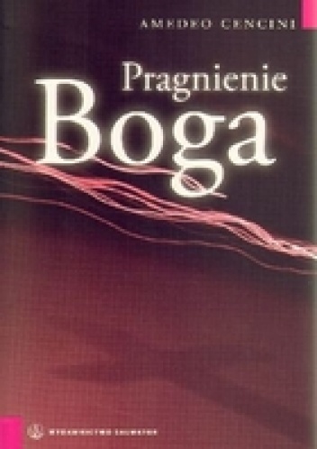 Pragnienie Boga - Amadeo Cencini