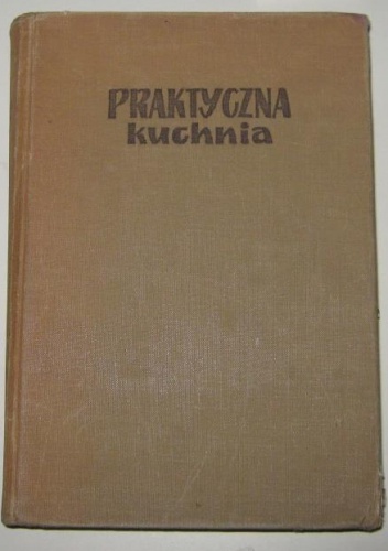 Praktyczna kuchnia - Sabina Witkowska, Kazimiera Pyszkowska