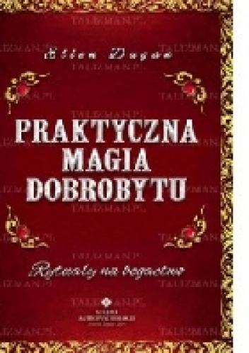 Praktyczna magia dobrobytu - Ellen Dugan