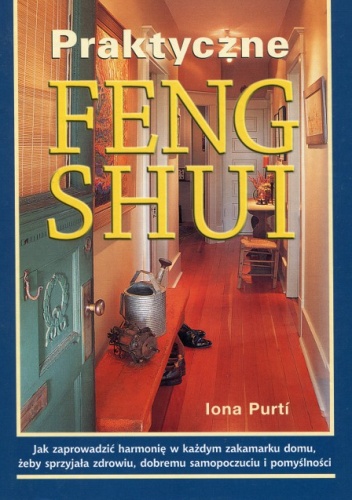 Praktyczne feng shui - Iona Purti