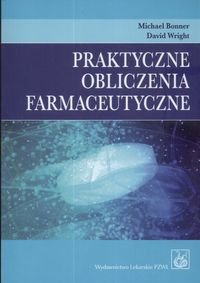 Praktyczne obliczenia farmaceutyczne - Michael Bonner, David Wright