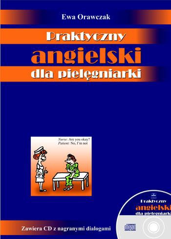 Praktyczny angielski dla pielęgniarki (+ 2 płyty CD) - Ewa Orawczak