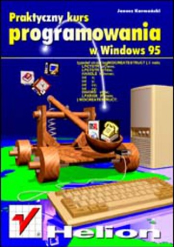 Praktyczny kurs programowania w Windows 95 - Karmański Janusz