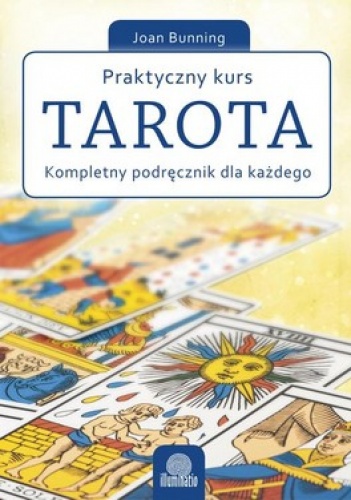 Praktyczny kurs Tarota. - Joan Bunning