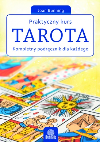 Praktyczny kurs Tarota. Kompletny podręcznik dla każdego - Joan Bunning