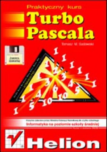Praktyczny kurs Turbo Pascala. Wydanie III - Tomasz M. Sadowski