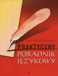 Praktyczny poradnik językowy - Andrzej Markowski