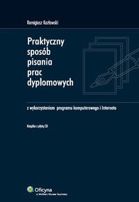 Praktyczny sposób pisania prac dyplomowych - Remigiusz Kozłowski