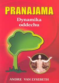Pranajama Dynamika oddechu - Andre van Lysebeth