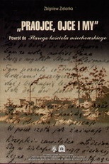 "Praojce, Ojce i my". Powrót do "Starego kościoła miechowskiego" - Zbigniew Zielonka