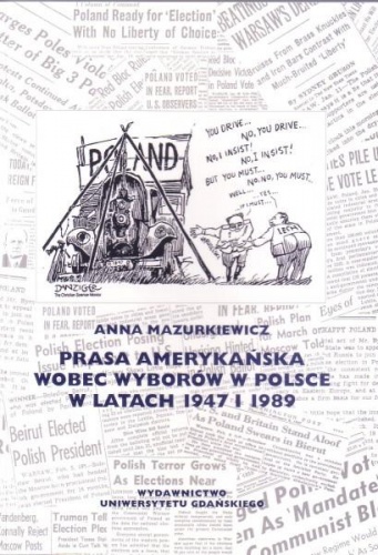 Prasa amerykańska wobec wyborów w Polsce w latach 1947 i 1989 ﻿ - Anna Mazurkiewicz