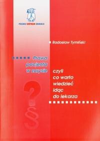 Prawa pacjenta w zarysie czyli co warto wiedzieć idąc do lekarza - Radosław Tymiński