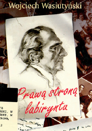 Prawą stroną labiryntu - Wojciech Wasiutyński