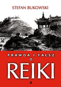 Prawda i fałsz o Reiki. - Stefan Bukowski