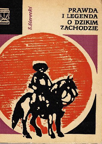 Prawda i legenda o Dzikim Zachodzie - Sławomir Sierecki