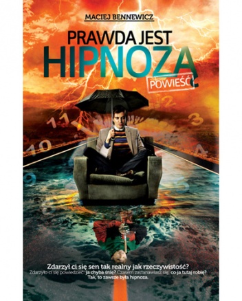 Prawda jest hipnozą - Maciej Bennewicz