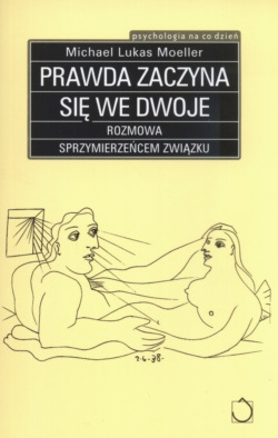 Prawda zaczyna się we dwoje. Rozmowa sprzymierzeńcem związku - Michael Lucas Moeller