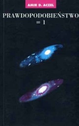 Prawdopodobieństwo = 1 - Amir D. Aczel