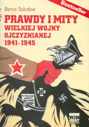Prawdy i mity wielkiej wojny ojczyźnianej 1941-1945 - Borys Sokołow