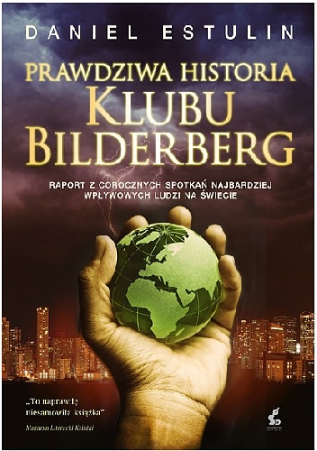 Prawdziwa historia Klubu Bilderberg - Daniel Estulin