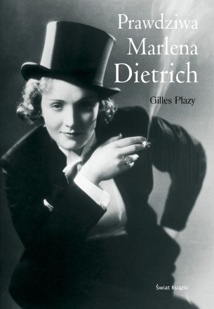 Prawdziwa Marlena Dietrich - Gilles Plazy