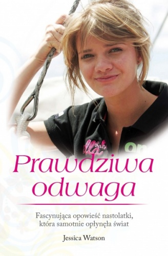 Prawdziwa odwaga - Jessica Watson