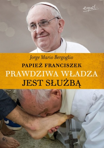 Prawdziwa władza jest służbą - Franciszek (papież)