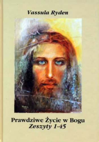 Prawdziwe Życie w Bogu. Zeszyty 1-45 - Vassula Rydén