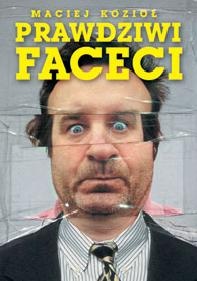 Prawdziwi faceci - Maciej Kozioł
