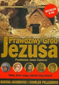 Prawdziwy grób Jezusa - Jacobovici Simcha,  Pellergino Charles