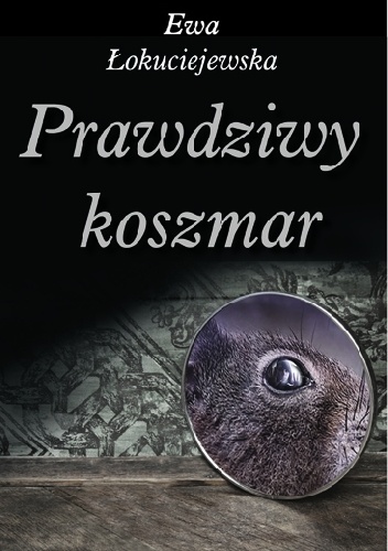 Prawdziwy koszmar - Ewa Łokuciejewska