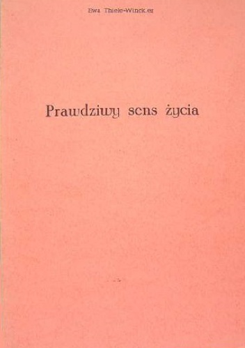 Prawdziwy sens życia - Eva von Tiele-Winckler